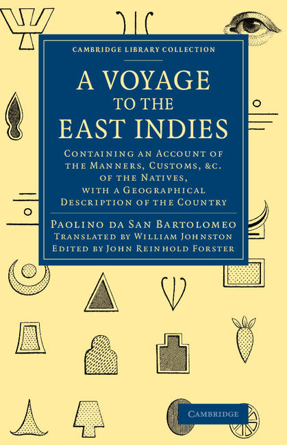 A Voyage to the East Indies; Containing an Account of the Manners, Customs, etc of the Natives, with a Geographical Description of the Country (Paperback / softback) 9781108028219