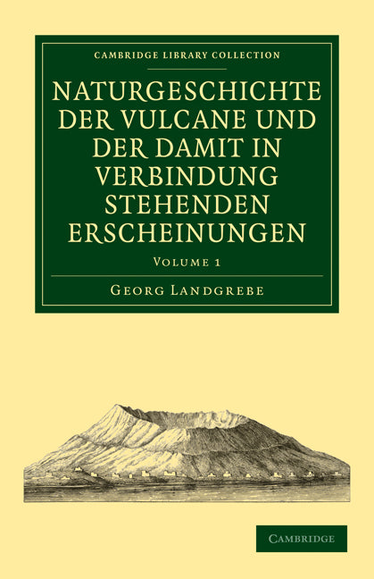 Naturgeschichte der Vulcane und der Damit in Verbindung Stehenden Erscheinungen (Paperback / softback) 9781108028608