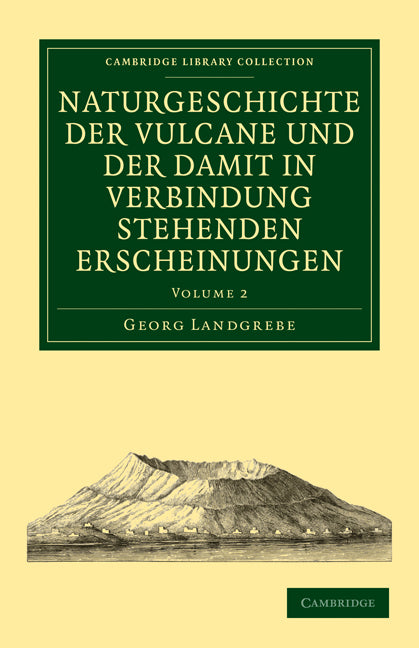 Naturgeschichte der Vulcane und der Damit in Verbindung Stehenden Erscheinungen (Paperback / softback) 9781108028615