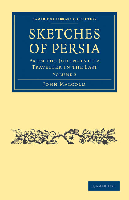 Sketches of Persia; From the Journals of a Traveller in the East (Paperback / softback) 9781108028677