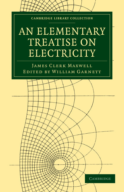 An Elementary Treatise on Electricity (Paperback / softback) 9781108028783
