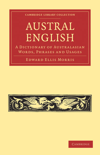 Austral English; A Dictionary of Australasian Words, Phrases and Usages (Paperback / softback) 9781108028790