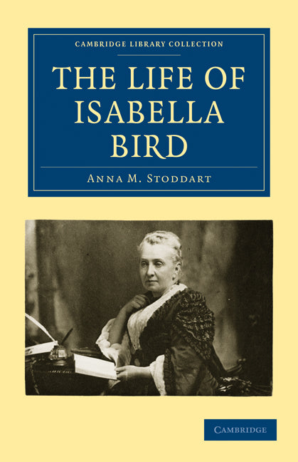 The Life of Isabella Bird (Paperback / softback) 9781108028967