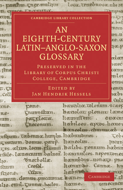 An Eighth-Century Latin–Anglo-Saxon Glossary Preserved in the Library of Corpus Christi College, Cambridge (Paperback / softback) 9781108029087