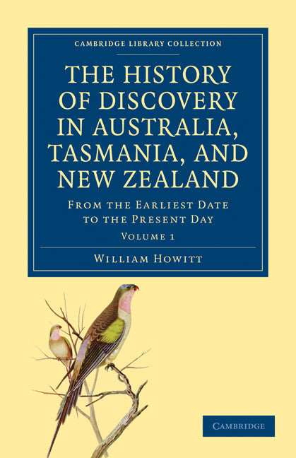 The History of Discovery in Australia, Tasmania, and New Zealand; From the Earliest Date to the Present Day (Paperback / softback) 9781108029490