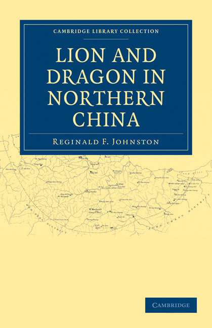 Lion and Dragon in Northern China (Paperback / softback) 9781108029643