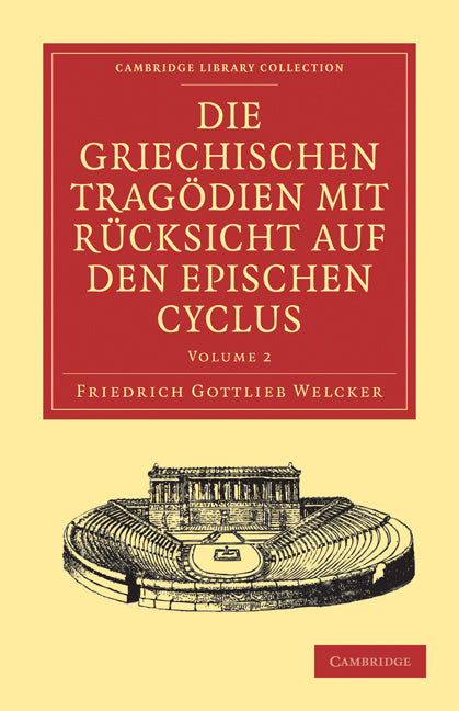 Die Griechischen Tragödien mit Rücksicht auf den Epischen Cyclus (Paperback / softback) 9781108029902