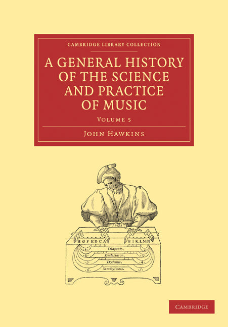 A General History of the Science and Practice of Music (Paperback / softback) 9781108029971