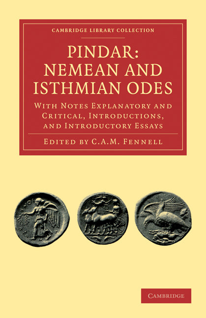 Pindar: Nemean and Isthmian Odes; With Notes Explanatory and Critical, Introductions, and Introductory Essays (Paperback / softback) 9781108030038