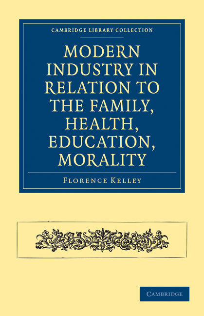 Modern Industry in Relation to the Family, Health, Education, Morality (Paperback / softback) 9781108030205