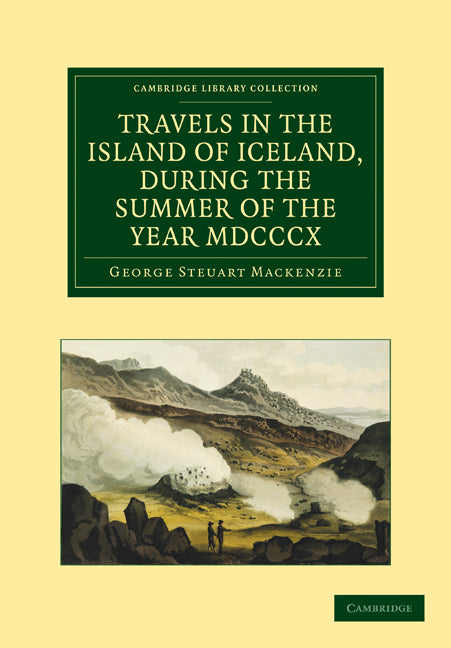 Travels in the Island of Iceland, during the Summer of the Year 1810 (Paperback / softback) 9781108030212