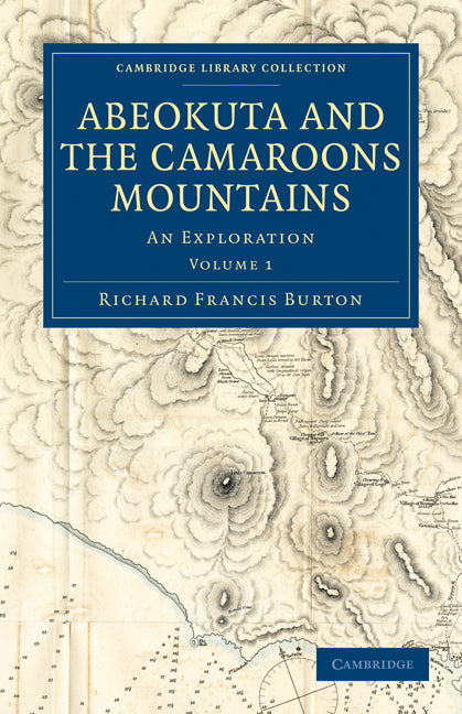 Abeokuta and the Camaroons Mountains; An Exploration (Paperback / softback) 9781108030274