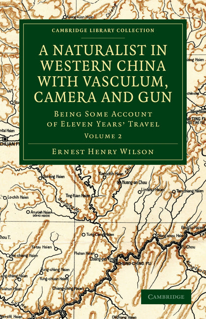 A Naturalist in Western China with Vasculum, Camera and Gun; Being Some Account of Eleven Years' Travel (Paperback / softback) 9781108030465