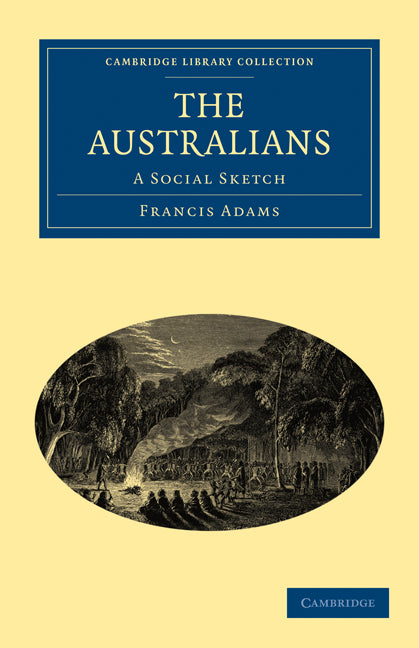 The Australians; A Social Sketch (Paperback / softback) 9781108030656