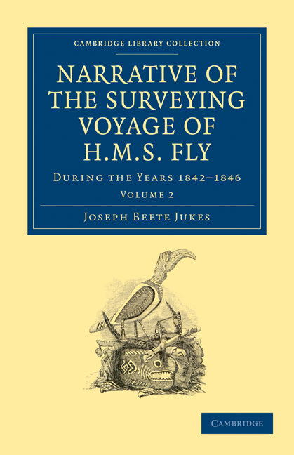Narrative of the Surveying Voyage of HMS Fly; During the Years 1842–1846 (Paperback / softback) 9781108031073