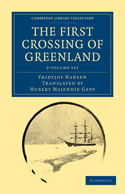 The First Crossing of Greenland 2 Volume Set (Multiple-component retail product) 9781108031110