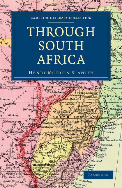 Through South Africa; Being an Account of his Recent Visit to Rhodesia, the Transvaal, Cape Colony and Natal (Paperback / softback) 9781108031172