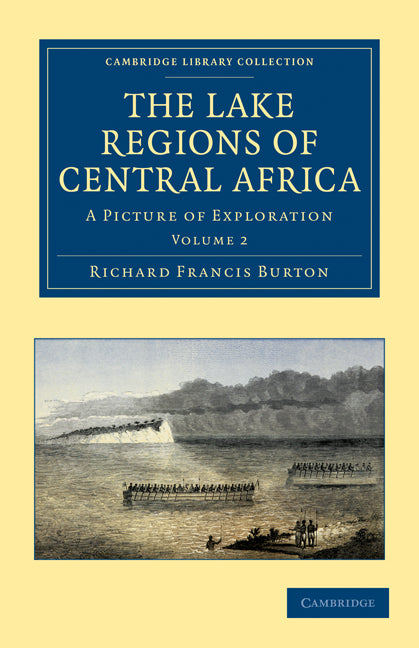 The Lake Regions of Central Africa; A Picture of Exploration (Paperback / softback) 9781108031295