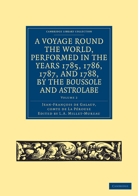 A Voyage round the World, Performed in the Years 1785, 1786, 1787, and 1788, by the Boussole and Astrolabe (Paperback / softback) 9781108031844