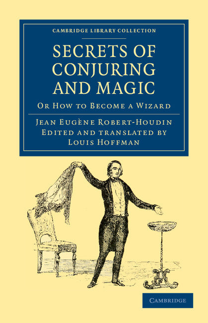 Secrets of Conjuring and Magic; Or How to Become a Wizard (Paperback / softback) 9781108032407
