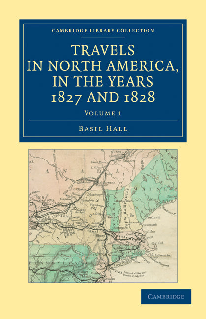 Travels in North America, in the Years 1827 and 1828 (Paperback / softback) 9781108032834