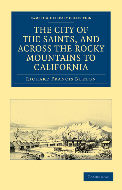 The City of the Saints, and across the Rocky Mountains to California (Paperback / softback) 9781108033169