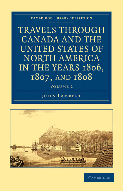 Travels through Canada and the United States of North America in the Years 1806, 1807, and 1808 (Paperback / softback) 9781108033275