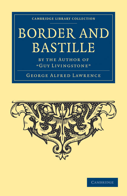 Border and Bastille; By the Author of 'Guy Livingstone' (Paperback / softback) 9781108033299