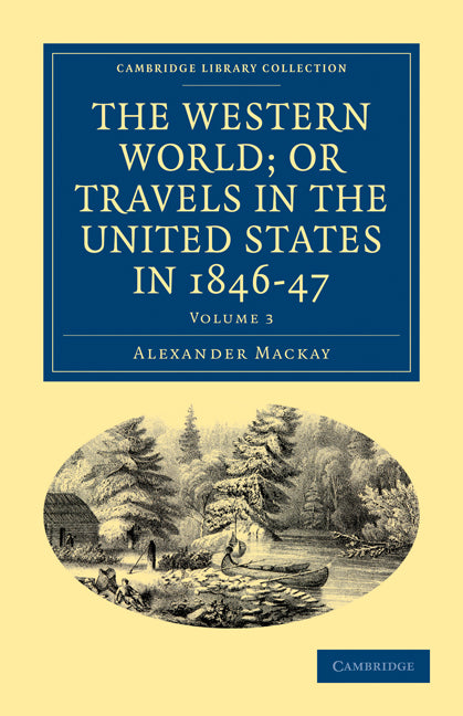 The Western World; or, Travels in the United States in 1846–47 (Paperback / softback) 9781108033329