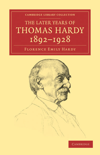 The Later Years of Thomas Hardy, 1892–1928 (Paperback / softback) 9781108033824