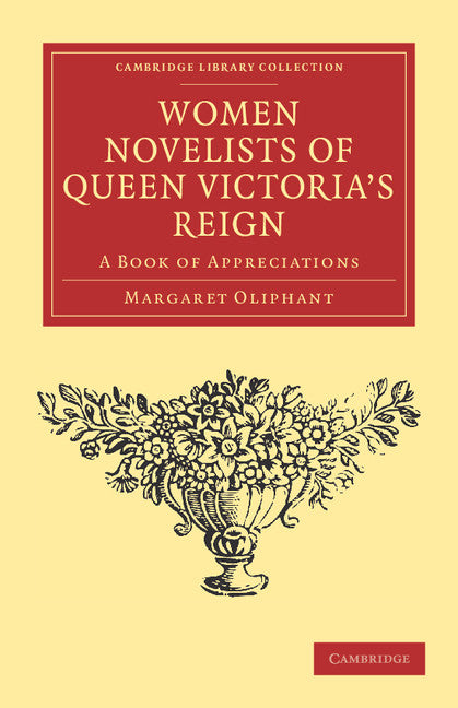 Women Novelists of Queen Victoria's Reign; A Book of Appreciations (Paperback / softback) 9781108033879