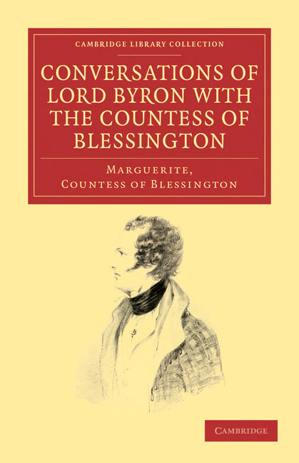 Conversations of Lord Byron with the Countess of Blessington (Paperback / softback) 9781108033930