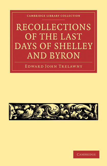Recollections of the Last Days of Shelley and Byron (Paperback / softback) 9781108034050