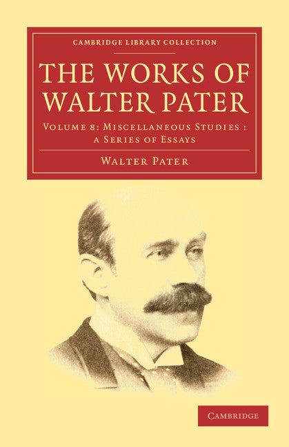 The Works of Walter Pater (Paperback / softback) 9781108034302