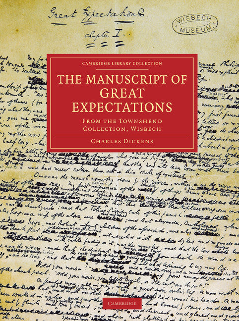 The Manuscript of Great Expectations; From the Townshend Collection, Wisbech (Paperback / softback) 9781108034401