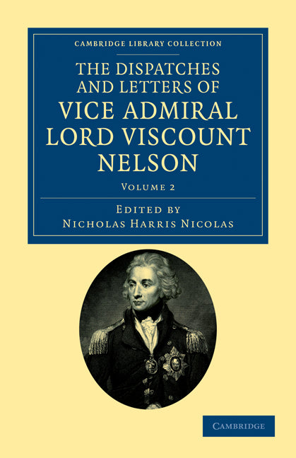 The Dispatches and Letters of Vice Admiral Lord Viscount Nelson (Paperback / softback) 9781108035422