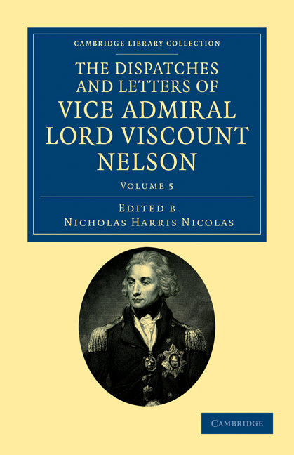 The Dispatches and Letters of Vice Admiral Lord Viscount Nelson (Paperback / softback) 9781108035453