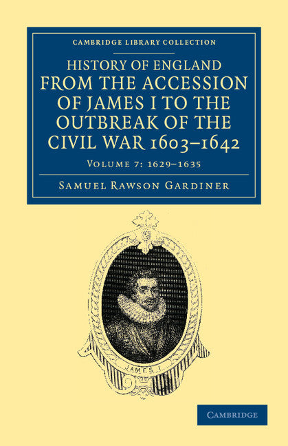 History of England from the Accession of James I to the Outbreak of the Civil War, 1603–1642 (Paperback / softback) 9781108035767