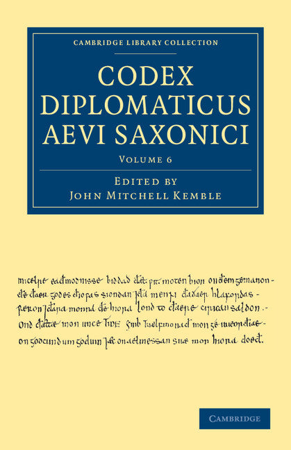 Codex Diplomaticus Aevi Saxonici (Paperback / softback) 9781108035903