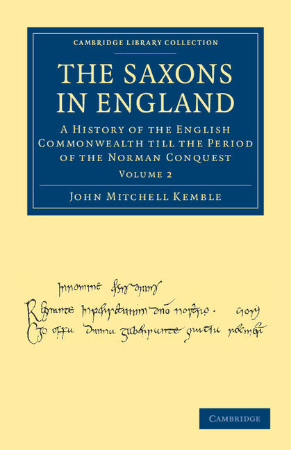 The Saxons in England; A History of the English Commonwealth till the Period of the Norman Conquest (Paperback / softback) 9781108036191