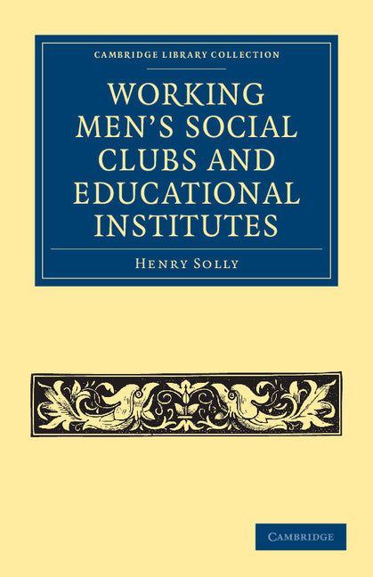 Working Men's Social Clubs and Educational Institutes (Paperback / softback) 9781108036221