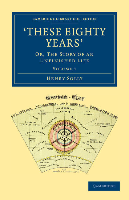 ‘These Eighty Years'; Or, The Story of an Unfinished Life (Paperback / softback) 9781108036238