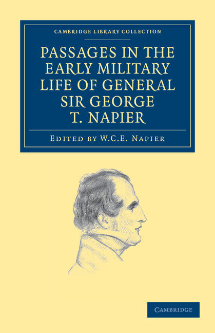 Passages in the Early Military Life of General Sir George T. Napier, K.C.B. (Paperback / softback) 9781108036337