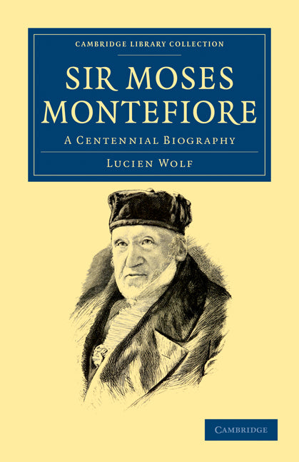 Sir Moses Montefiore; A Centennial Biography (Paperback / softback) 9781108036689