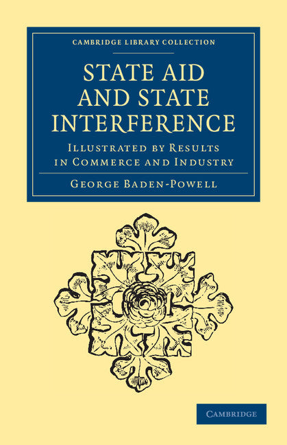 State Aid and State Interference; Illustrated by Results in Commerce and Industry (Paperback / softback) 9781108036849