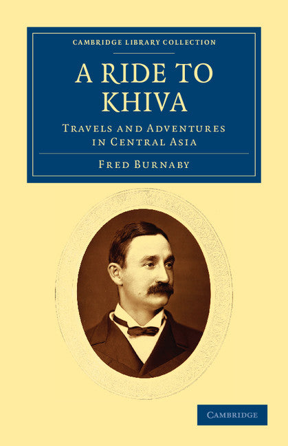 A Ride to Khiva; Travels and Adventures in Central Asia (Paperback / softback) 9781108037587