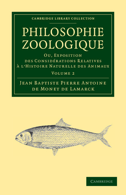 Philosophie zoologique; Ou exposition; des considerations relative à l'histoire naturelle des animaux (Paperback / softback) 9781108038034