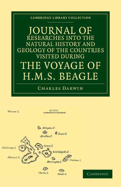 Journal of Researches into the Natural History and Geology of the Countries Visited during the Voyage of HMS Beagle round the World, under the Command of Capt. Fitz Roy, R.N. (Paperback / softback) 9781108038065