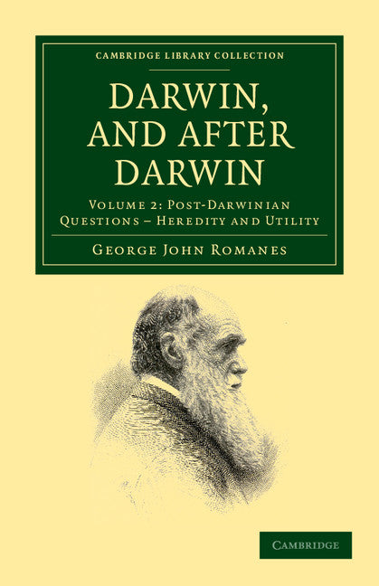 Darwin, and after Darwin; An Exposition of the Darwinian Theory and Discussion of Post-Darwinian Questions (Paperback / softback) 9781108038102