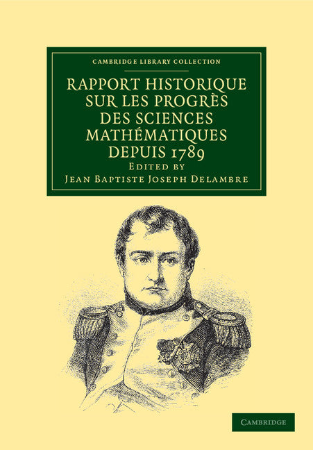 Rapport historique sur les progrès des sciences mathématiques depuis 1789, et sur leur état actuel (Paperback / softback) 9781108038133